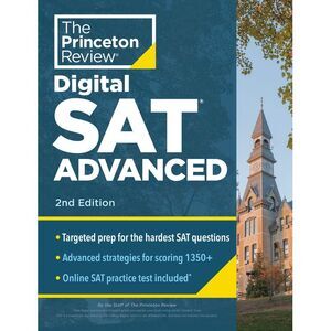 Princeton Review Digital SAT Advanced, 2nd Edition: Prep & Practice for the Hard
